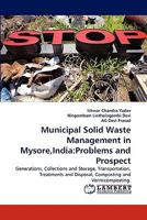 Municipal Solid Waste Management in Mysore, India: Problems and Prospect 3844323619 Book Cover