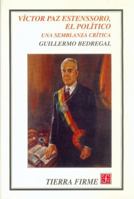 Victor Paz Estenssoro, el politico: Una semblanza critica (Tierra firme) 9681659902 Book Cover