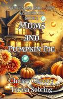 Mums and Pumpkin Pie: Nettles B&B Para Cozy & Cookbook 1963402200 Book Cover