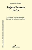 Tujjma Tuzzma Isefra: Nostalgie et remontrances Recueil de poésies en Kabyle (Tira-Langues Littératures Et Civilisations Berbères) (French Edition) 2747592537 Book Cover