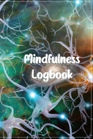 Mindfulness LogBook 1716096731 Book Cover