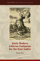 Early Modern Litterae Indipetae for the East Indies 9004538003 Book Cover