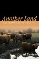 Another Land: Patersons in Scotland 1478703393 Book Cover