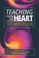 Teaching From the Heart: Critical Communication Pedagogy in the Communication Classroom B0DS6QWSQ7 Book Cover