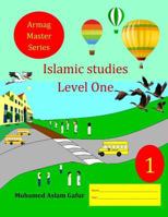 Islamic Studies Level One: Grade One - Year One 1986145964 Book Cover