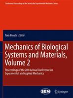 Mechanics of Biological Systems and Materials, Volume 2: Proceedings of the 2011 Annual Conference on Experimental and Applied Mechanics 1461428920 Book Cover