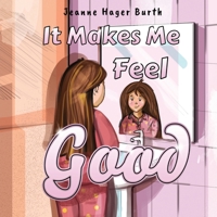 It Makes Me Feel Good 1838753591 Book Cover