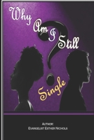 Why Am I Still Single? 1700128485 Book Cover