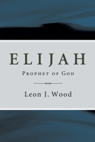 Elijah, prophet of God, 1606085867 Book Cover