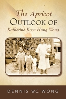 The Apricot Outlook Of Katherine Koon Hung Wong 1953048048 Book Cover