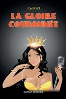 LA GLOIRE COURONNÉE (French Edition) B0CFZJM4FZ Book Cover