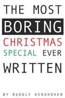 The Most Boring Christmas Special Ever Written 0986731390 Book Cover