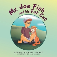 Mr. Joe Fish and His Fat Cat 1663239398 Book Cover