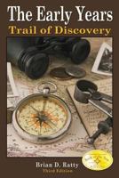 The Early Years: Trail of Discovery 0692254722 Book Cover