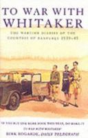 To War with Whitaker: The Wartime Diaries of the Countess of Ranfurly, 1939-1945 0749319542 Book Cover