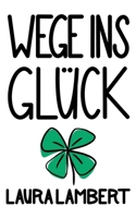 Wege ins Glück (German Edition) 3769302230 Book Cover