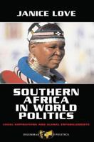 Southern Africa In World Politics: Local Aspirations and Global Entanglements (Dilemmas in World Politics) 0813343119 Book Cover