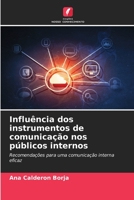 Influência dos instrumentos de comunicação nos públicos internos: Recomendações para uma comunicação interna eficaz (Portuguese Edition) B0CKKVLWCJ Book Cover