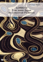 Lomo II. Une autre façon de concevoir l'univers (French Edition) 2748308085 Book Cover