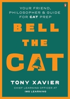 Bell the CAT: Your Friend, Philosopher & Guide for CAT Prep 0143469088 Book Cover