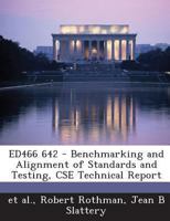Ed466 642 - Benchmarking and Alignment of Standards and Testing, CSE Technical Report 1289695415 Book Cover