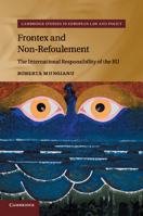 Frontex and Non-Refoulement: The International Responsibility of the Eu 110759006X Book Cover