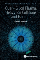 Quark-Gluon Plasma, Heavy Ion Collisions and Hadrons 981128234X Book Cover