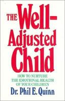 The Well Adjusted Child: How to Nurture the Emotional Health of Your Children 0840730616 Book Cover