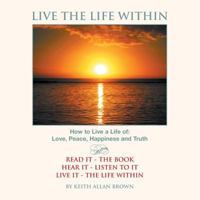 Live the Life Within 1483643034 Book Cover