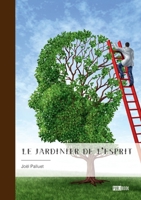Le Jardinier de l'esprit (French Edition) 2342368003 Book Cover