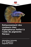 Rehaussement des couleurs chez Xiphophorus helleri à l'aide de pigments floraux (French Edition) 6209837247 Book Cover