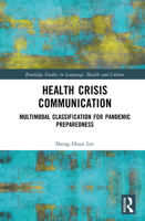 Health Crisis Communication: Multimodal Classification for Pandemic Preparedness (Routledge Studies in Language, Health and Culture) 1032898631 Book Cover