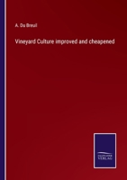 Vineyard Culture improved and cheapened 3752534702 Book Cover