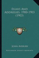 Essays & Addresses, 1900-1903 0548895503 Book Cover