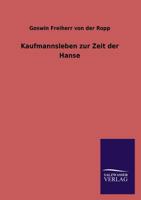 Kaufmannsleben zur Zeit der Hanse 3846041246 Book Cover