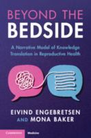 Beyond the Bedside: A Narrative Model of Knowledge Translation in Reproductive Health 1047756285 Book Cover
