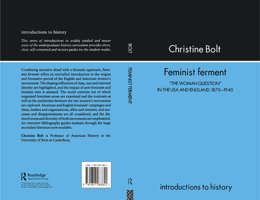 Feminist Ferment: The Woman Question In The USA And England, 1870-1940 (Introductions to History) 1857283821 Book Cover