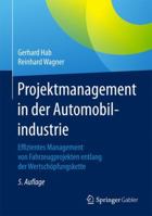 Projektmanagement in Der Automobilindustrie: Effizientes Management Von Fahrzeugprojekten Entlang Der Wertschopfungskette 3658104716 Book Cover