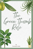 The Green Thumb Rule B0H1TCKZMD Book Cover