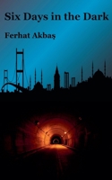 Six Days in the Dark B0FB6QN5KF Book Cover