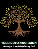 TREE COLORING BOOK Anxiety & Stress Relief Coloring Book: An Adult Coloring Book B08RT2RGNZ Book Cover