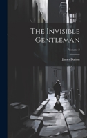 The Invisible Gentleman; Volume 2 1376623803 Book Cover