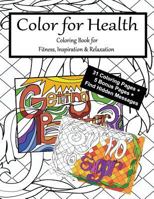 Color for Health: Coloring Book for Fitness, Inspiration and Relaxation 0967961696 Book Cover
