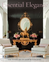 Essential Elegance: The Interiors of Solis Betancourt 1580932789 Book Cover