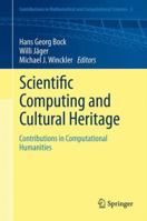Scientific Computing and Cultural Heritage: Contributions in Computational Humanities 3662519518 Book Cover