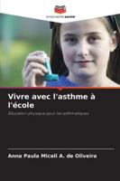Vivre avec l'asthme à l'école 620931211X Book Cover