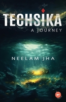 TECHSIKA - A Journey 8196578512 Book Cover