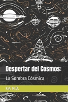 Despertar del Cosmos: La Sombra Cósmica B0CFZFXBG1 Book Cover