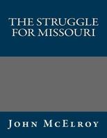 The Struggle for Missouri 1515063364 Book Cover