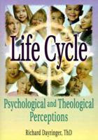 Life Cycle: Psychological and Theological Perceptions 0789009056 Book Cover